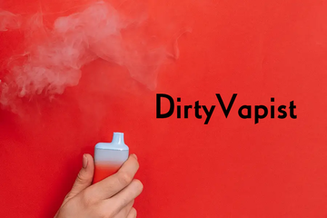 Dirty Vapist: Your Ultimate Destination for Vaping, CBD, Smoking, and More